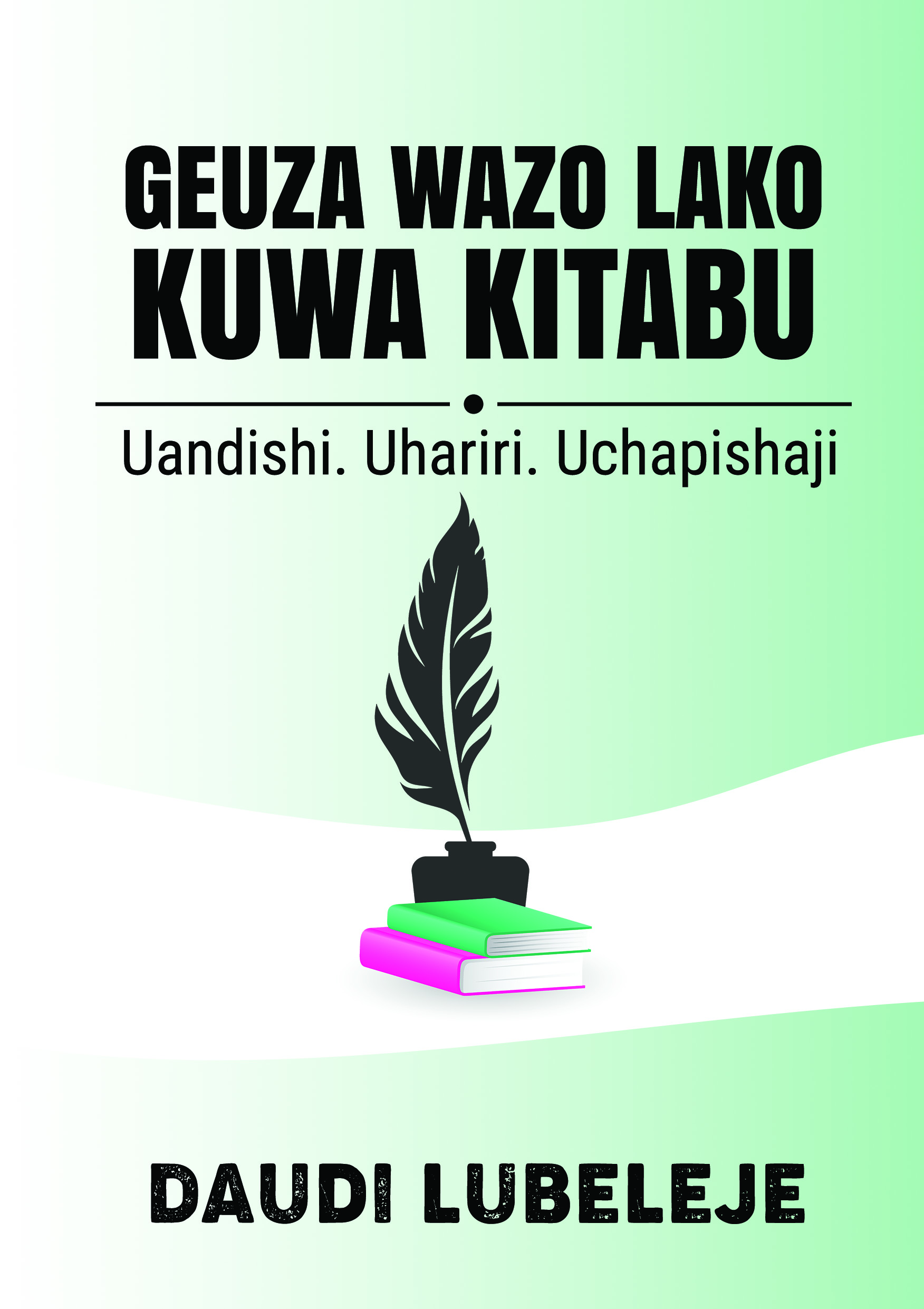 Geuza Wazo Lako Kuwa Kitabu